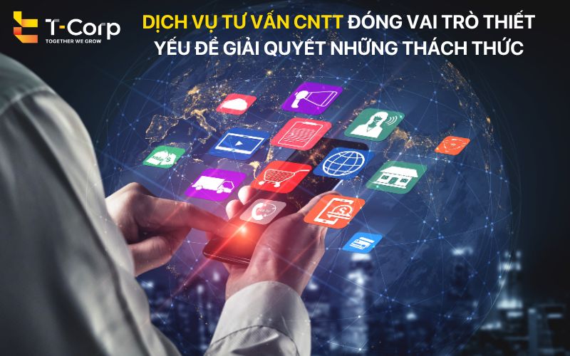 Vai trò của Dịch vụ Tư vấn CNTT